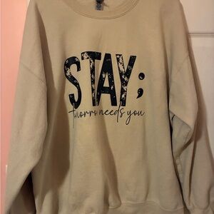 Gildan Cream Crew Neck Sweater Stay ; Tomorrow Needs You